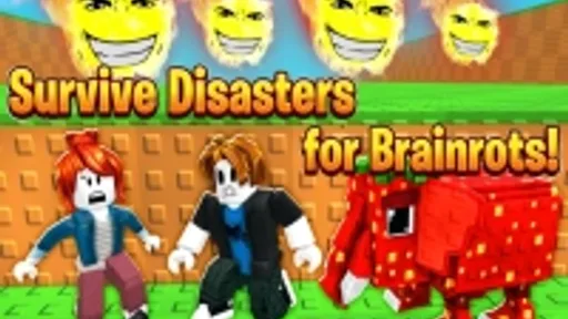 Survive Disasters for Brainrots!